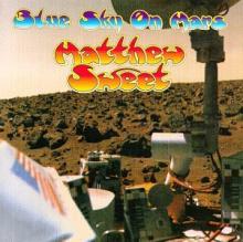 matthew sweet/bule sky on mars