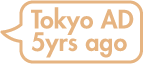 Tokyo AD 5yrs ago - TOKYO AD navi
