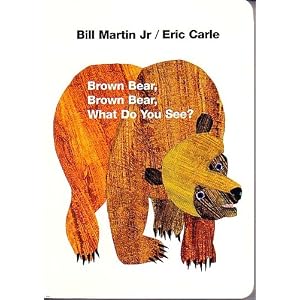 Brown Bear, Brown Bear, What Do You See?