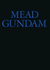 MEAD GUNDAM―シド・ミード『ターンエーガンダム』モビルスーツ・デザイン画集