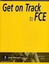 Get on Track to FCE Teacher's Book (Fast Track)