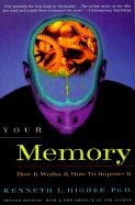 Your Memory : How It Works and How to Improve It