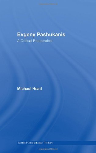 Evgeny Pashukanis: A Critical Reappraisal (Nomikoi Critical Legal Thinkers)