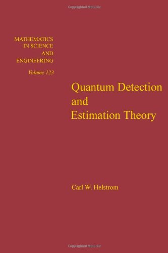 Quantum Detection and Estimation Theory (Mathematics in Science & Engineering)