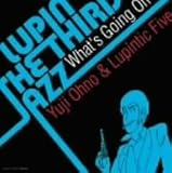 LUPIN THE THIRD「JAZZ」 ~What’s Going On~