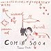 Comin’Soon