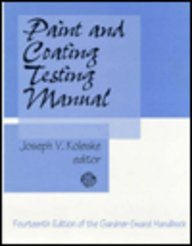 Paint and Coating Testing Manual: Fourteenth Edition of the Gardner-Sward Handbook (Astm Manual Series)