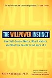 The Willpower Instinct: How Self-Control Works,...