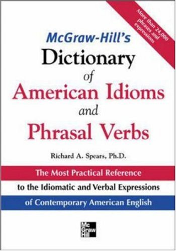 McGraw-Hill's dictionary of American idioms and phrasal verbs