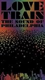 Love Train: The Sound of Philadelphia