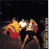 タカオニ２０００ の時間が止まらない Kick The Can Crew キックザカンクルー 田舎にいたごく普通の少年が ヒップホップをレペゼンした日