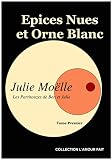 Epices Nues et Orne Blanc (Les Partitouzes de Ben et Julie)