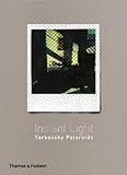 Instant Light: Tarkovsky Polaroids