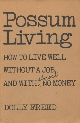 Possum living: How to live well without a job and with almost no money