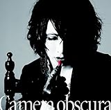Camera obscure -カメラオブスキュラ-（初回盤）