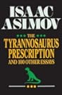The Tyrannosaurus Prescription: And 100 Other Essays