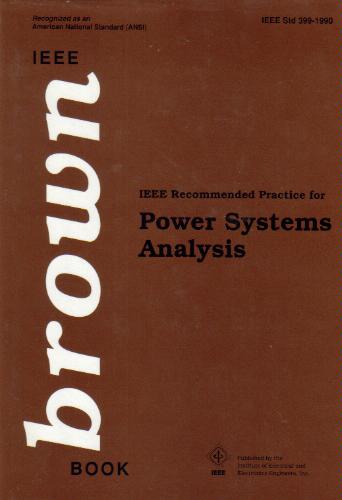 IEEE Std 399-1997, IEEE Recommended Practice for Industrial and Commercial Power Systems Analysis (The IEEE Brown Book)