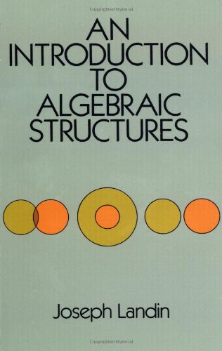 An introduction to algebraic structures