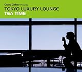 Grand Gallery presents TOKYO LUXURY LOUNGE TEA TIME
