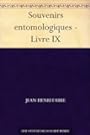 Souvenirs entomologiques - Livre IX (French Edition)