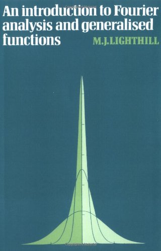 Introduction to Fourier Analysis and Generalized Functions