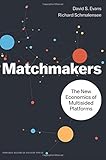 Matchmakers: The New Economics of Multisided Pl...
