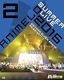 Animelo Summer Live 2015 -THE GATE- 8.29 [Blu-ray]