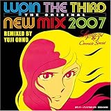 ルパン三世クロニクルSPECIAL LUPIN THE THIRD THE ORIGINAL-NEW MIX 2007-REMIXED BY YUJI OHNO