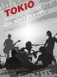 TOKIO Special GIGs 2006 ~Get Your Dream~ [DVD]