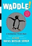 Waddle!: A Scanimation Picture Book (Scanimation Picture Books)