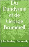 Du Dandysme et de George Brummell