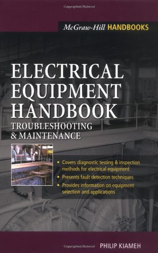 Electrical Equipment Handbook : Troubleshooting and Maintenance