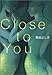 Close to You
