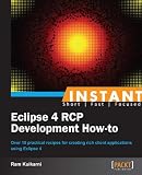 Instant Eclipse 4 RCP Development How-to