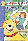 Martha Speaks: A Pup’s Tale (Chapter Book)