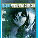 Otis Blue: Otis Redding Sings Soul