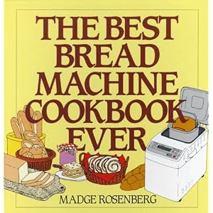 Best Bread Machine Bread Recipe.
