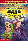 The Truth About Bats (Magic School Bus Chapter Book)