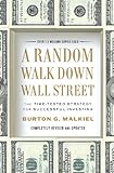 A Random Walk Down Wall Street: The Time-tested Strategy for Successful Investing