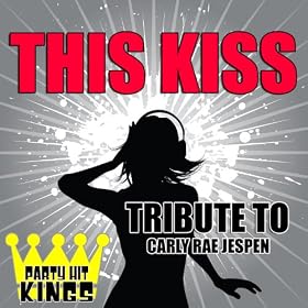 This Kiss (Tribute to Carly Rae Jepsen)