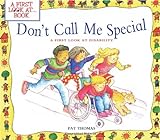 Don't Call Me Special: A First Look at Disability (First Look at...Series)
