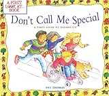 Don't Call Me Special: A First Look at Disability (First Look at...Series)
