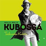 Parallel World II KUBOSSA(初回生産限定盤)(DVD付)