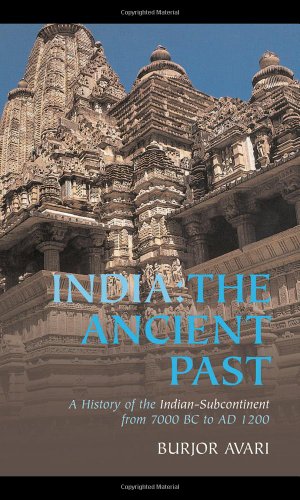 India: The Ancient Past: A History of the Indian Sub-Continent from c. 7000 BC to AD 1200
