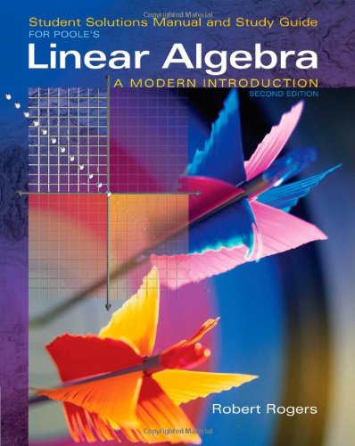 Instructor's Guide for Poole's Linear Algebra - A Modern Introduction 2nd Edition