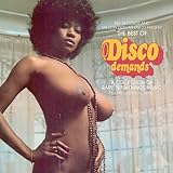 THE BEST OF DISCO DEMANDS - A COLLECTION OF RARE 1970S DANCE MUSIC