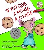 If You Give a Mouse a Cookie 25th Anniversary Edition (If You Give...)