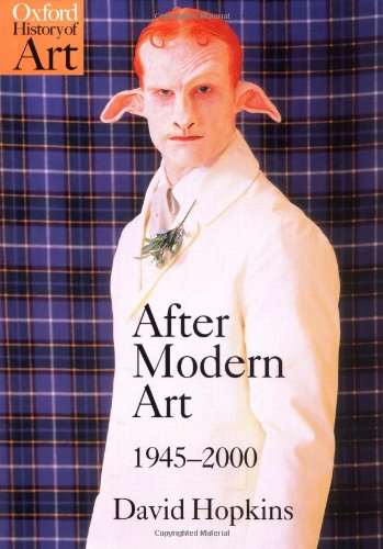 After Modern Art 1945-2000 (Oxford History of Art)