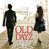 OLD DAYZ(DVD付)