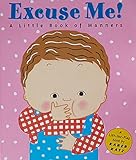 Excuse Me!: a Little Book of Manners (Lift-The-...